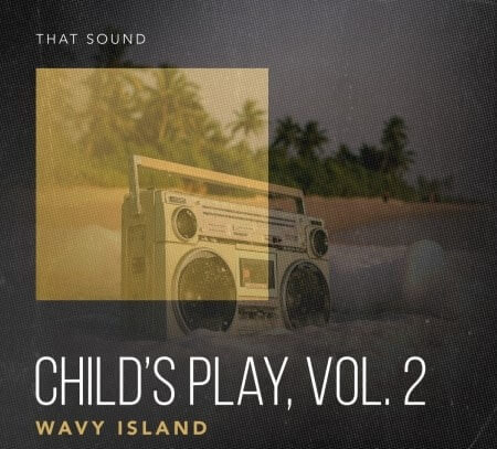 That Sound Child's Play Vol.2 Wavy Island WAV